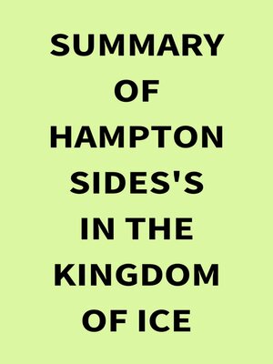cover image of Summary of Hampton Sides's In the Kingdom of Ice